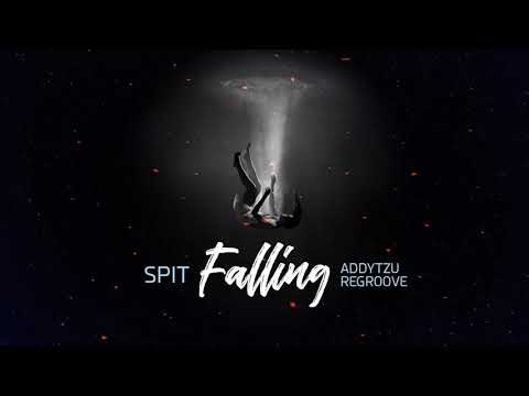 Spit - Falling (Addytzu Regroove)