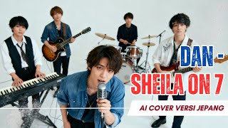 Download lagu Dan - Sheila On 7 Versi Bahasa Jepang | AI Cover By Eureka Music mp3