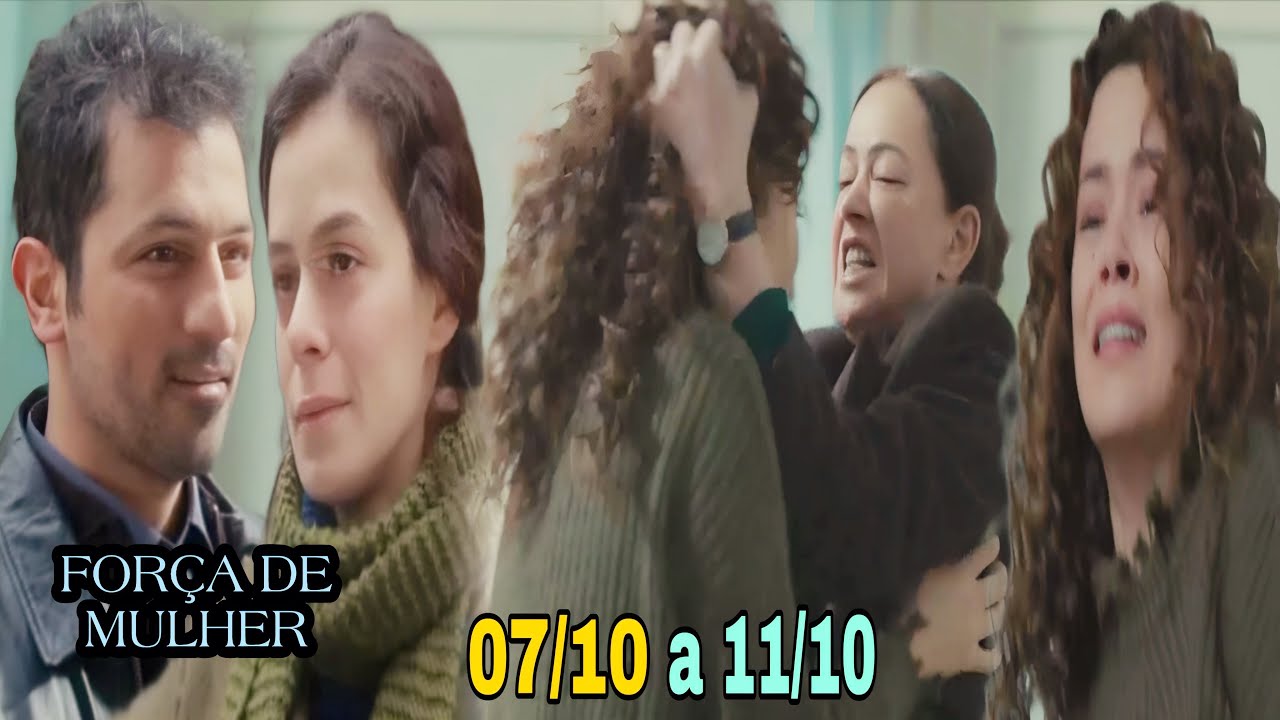 Força de Mulher - Resumo da Semana de 07/10 a 11/10/2024 - Resumo Semanal de 07 a 11 de Outubro