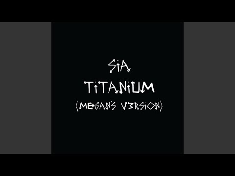 Titanium (Megan's V3rsion)