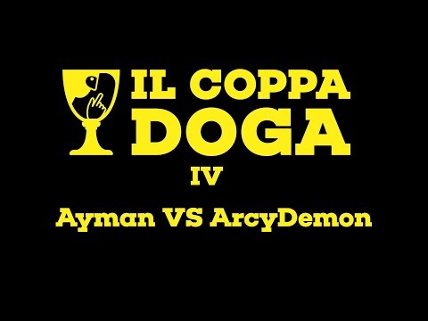 Il Coppa Doga IV - Ayman VS ArcyDemon - Ottavi di Finale