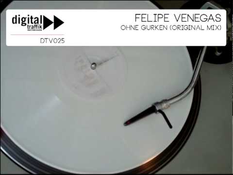Felipe Venegas - Ohne Gurken // DTV025 DIGITAL TRAFFIK // 2012