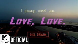 [Teaser] Big Brain(빅브레인) _ Love, Love.