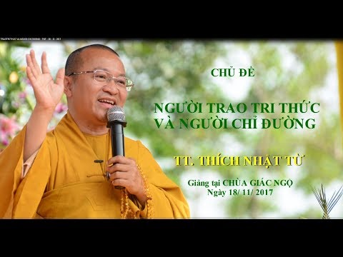 Người trao tri thức và người chỉ đường - TT. Thích Nhật Từ