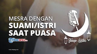 Bolehkan Suami Istri Bermesraan saat Ramadan? Apakah Membatalkan Puasa?