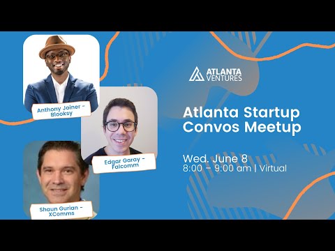 Atlanta Startup Convos with Falcomm, Blooksy, and XComms