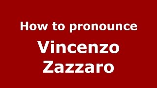 How to pronounce Vincenzo Zazzaro