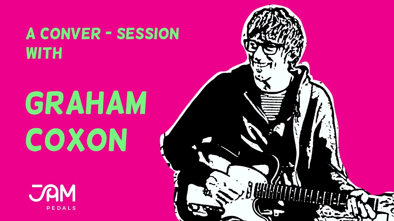  A Conver-Session with Graham Coxon | JAM pedals 