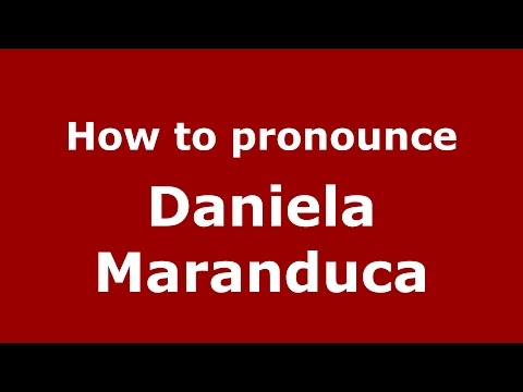 How to pronounce Daniela Maranduca (Romanian/Romania)  - PronounceNames.com