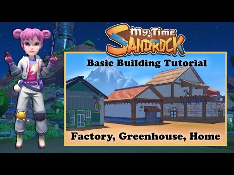 My time at Sandrock, Basic Building Tutorial, Home, Factory and Greenhouse