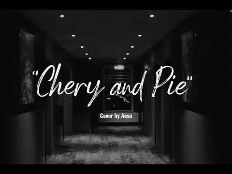 Chris Amorist - Cherry and Pie | cover by Aesu