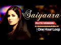 Saiyaara Flute Version One Hour Loop Instrumental Ek Tha Tiger Background Music Ringtone