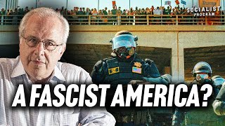 Is Fascism Coming to America? w/ Prof. Wolff