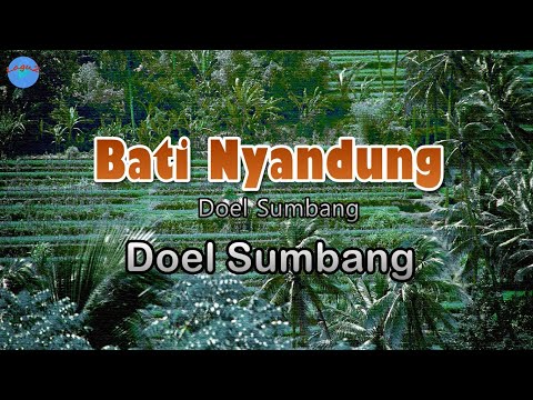 Bati Nyandung - Doel Sumbang (lirik Lagu) | Lagu Indonesia  ~ genah na anu keur nyandung