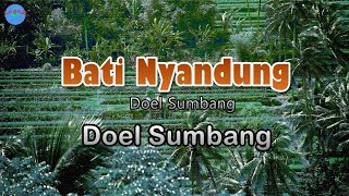 Download lagu Bati Nyandung - Doel Sumbang (lirik Lagu) | Lagu Indonesia  ~ genah na anu keur nyandung mp3