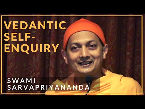Vedantic Self-Enquiry | Swami Sarvapriyananda