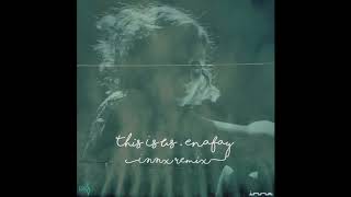 EnaFay: This Is Us [INNX Remix]