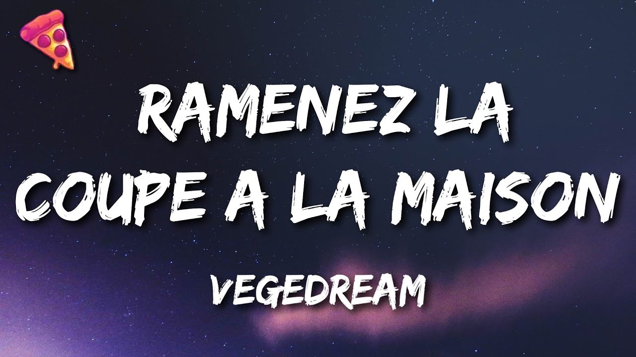 Vegedream - Ramenez la coupe &agrave; la maison (Paroles/Lyrics) - YouTube