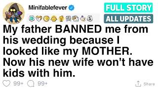 My father BANNED me from his wedding because I looked like my MOTHER. [FULL STORY]