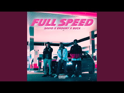 FULL SPEED (feat. BUCA & SAVIO)