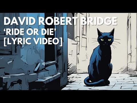DAVID ROBERT BRIDGE - RIDE OR DIE [LYRIC VIDEO]