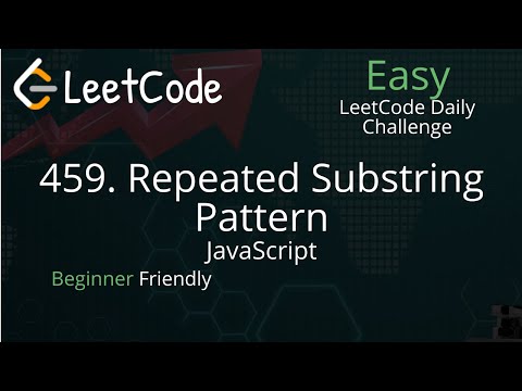 459 Repeated Substring Pattern Leetcode Daily Challenge Javascript