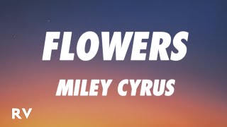 Miley Cyrus - Flowers (Lyrics)