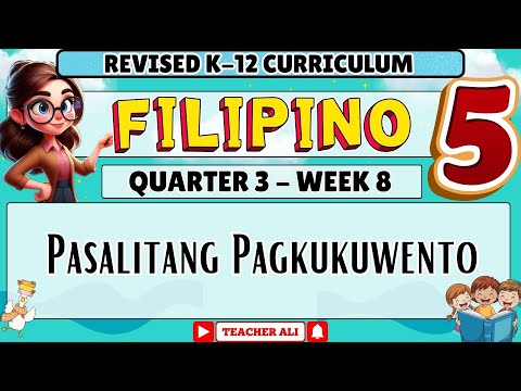FILIPINO 5 QUARTER 3 WEEK 8 REVISED K-12 - PASALITANG PAGKUKUWENTO