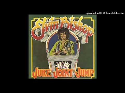 南部調 ■ ELVIN BISHOP ( side-A ) ～ Juke Joint Jump / 1975年 ■ エルヴィンビショップ