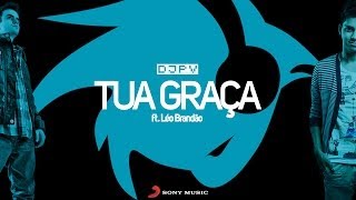DJ PV - Tua Graça feat. Léo Brandão (Lyric Video)