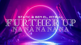 Static & Ben El, Pitbull - Further Up (Lyrics/Letra) Na na na na na