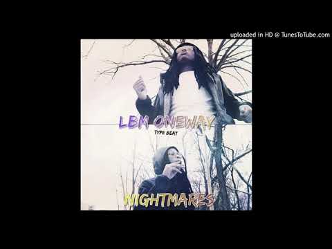 LBM OneWay x Solowke x Lil Chicken x Milwaukee Type Beat - Nightmares
