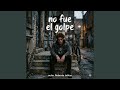 No fue el golpe