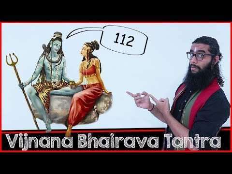 112 Ways of Yoga - Intro To Vijnana Bhairava Tantra