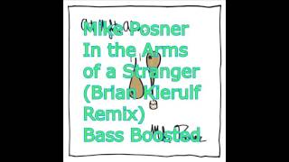Mike Posner  In the Arms of a Stranger Brian Kierulf Remix Bass Boosted