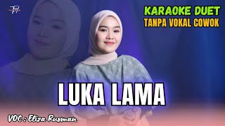 Download lagu LUKA LAMA KARAOKE DUET WITHOUT VOCALS FOR GUYS Ft (Eliza Rusman) mp3