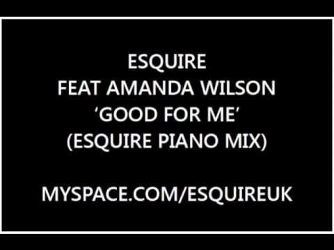 eSQUIRE Feat Amanda Wilson - Good For Me (eSQUIRE Piano Mix) - OUT SOON ON HED KANDI!