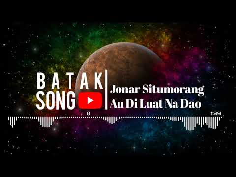 Jonar Situmorang - Au Di Luat Na Dao Lagu Batak Free