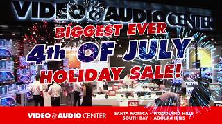 Biggest Ever 4th of July Holiday Sale at Video and Audio Center