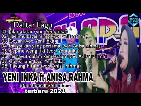 New pallapa full album 2021 Yeni inka ft Anisa rahma (official music Trans music)