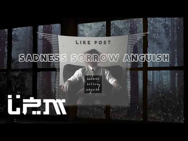 Like Post – Sadness, Sorrow, Anguish (Remix Stems)