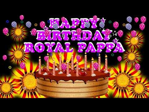 ROYAL PAPPA 7HAPPY BIRTHDAY TO YOU21N