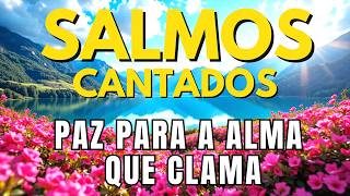 1 HORA DE SALMOS CANTADOS PARA SILENCIAR A MENTE E OUVIR A DEUS | Bíblia em Canção