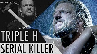 Triple H - Serial Killer