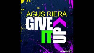 Agus Riera - Give It Up (Shane Deether Radio Remix)