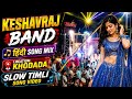 KESHAVRAJ BAND Hindi Song Mix Slow Timli Song Video Khodada Gujarat 2026 L