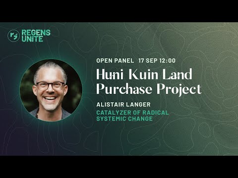 Huni Kuin Land Purchase Project - Alistair Langer & Simon Knoop @ Regens Unite Berlin 2022
