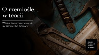O projektowaniu i&nbsp;rzemiośle - wykłady i&nbsp;spotkania online / zdjęcie nr: 4