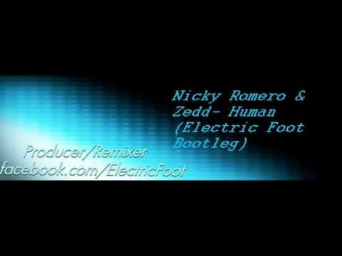 Nicky Romero & Zedd- Human (Electric Foot Bootleg)