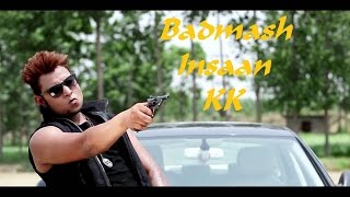 Badmash Insaan - KK - HD Video of Latest Songs With Lyrics 2015